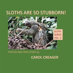 Sloths Are So Stubborn! - Creager, Carol