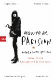 How To Be Parisian wherever you are