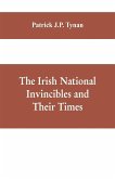 The Irish National Invincibles and Their Times