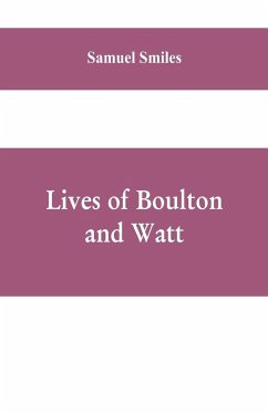 Lives of Boulton and Watt - Smiles, Samuel
