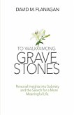 To Walk Among Gravestones