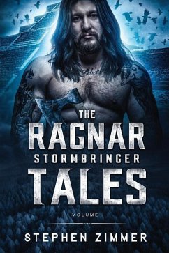 The Ragnar Stormbringer Tales: Volume I - Zimmer, Stephen