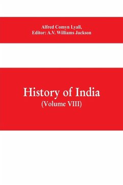 Cover History of India (Volume VIII) From the Close of the Seventeenth Century to the Present Time