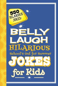 Cover Belly Laugh Hilarious School's Out for Summer Jokes for Kids (eBook, ePUB)