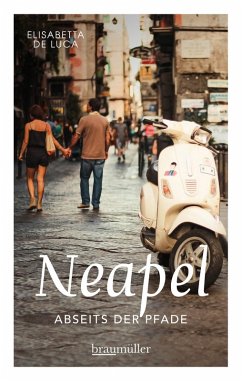 Neapel abseits der Pfade (eBook, ePUB) - De Luca, Elisabetta