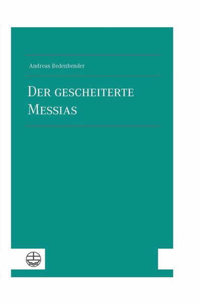 Der gescheiterte Messias (eBook, PDF) Der gescheiterte Messias (eBook, PDF)