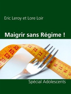 Maigrir sans Régime ! (eBook, ePUB) - Leroy, Eric; Loir, Lore