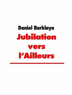 Jubilation vers l'Ailleurs (eBook, ePUB)