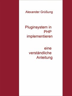 Pluginsystem in PHP implementieren (eBook, ePUB) - Grüßung, Alexander