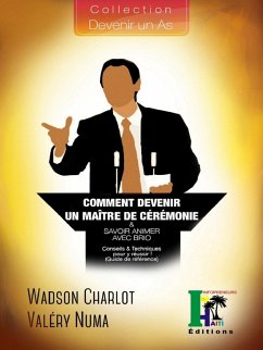 Comment devenir un maître de cérémonie et savoir animer avec brio (eBook, ePUB) - Charlot, Wadson; Numa, Valéry