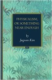 Physicalism, or Something Near Enough (eBook, ePUB)