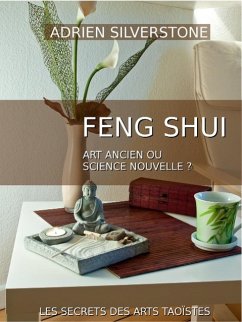 Le Feng Shui, art ancien ou science nouvelle ? (eBook, ePUB)