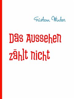 Das Aussehen zählt nicht (eBook, ePUB)