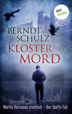 Klostermord / Martin Velsmann Bd.5 (eBook, ePUB) - Schulz, Berndt