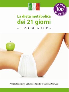 La dieta metabolica dei 21 giorni -L' Original-: (Edizione italiana) (eBook, ePUB) - Schikowsky, Arno; Binder, Rudolf; Mörwald, Christian