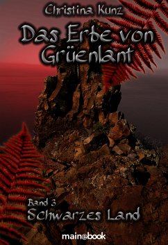 Schwarzes Land / Das Erbe von Grüenlant Bd.3 (eBook, ePUB) - Kunz, Christina