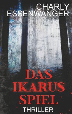 Das Ikarusspiel (eBook, ePUB) - Essenwanger, Charly