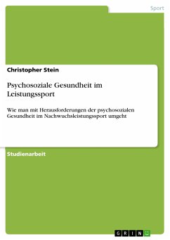 Psychosoziale Gesundheit im Leistungssport (eBook, PDF) - Stein, Christopher