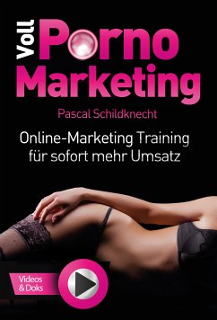 Voll Porno Marketing (eBook, ePUB) - Schildknecht, Pascal