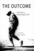 The Outcome: Seeking a Meaningful Life (eBook, ePUB)