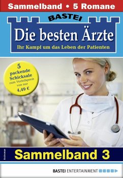 Die besten Ärzte - Sammelband 3 (eBook, ePUB) - Frank, Stefan; Klessinger, Liz; Kastell, Katrin; Larsen, Ulrike; Graf, Karin