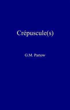 Crepuscule(s) (eBook, ePUB) - G. M. Partow, Partow