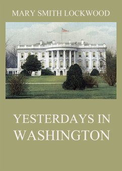 Yesterdays in Washington (eBook, ePUB) - Lockwood, Mary Smith