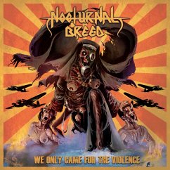 We Only Came For The Violence - Nocturnal Breed