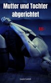 Mutter und Tochter abgerichtet (eBook, ePUB)