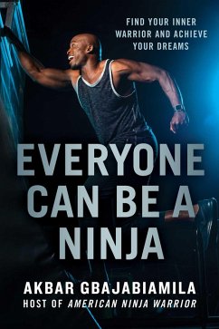 Everyone Can Be a Ninja (eBook, ePUB) - Gbajabiamila, Akbar