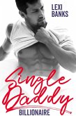 Single Daddy Billionaire (Billionaire Bachelors, #6) (eBook, ePUB)