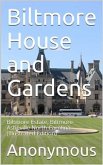 Biltmore House and Gardens / Biltmore Estate, Biltmore-Asheville North Carolina (eBook, PDF)