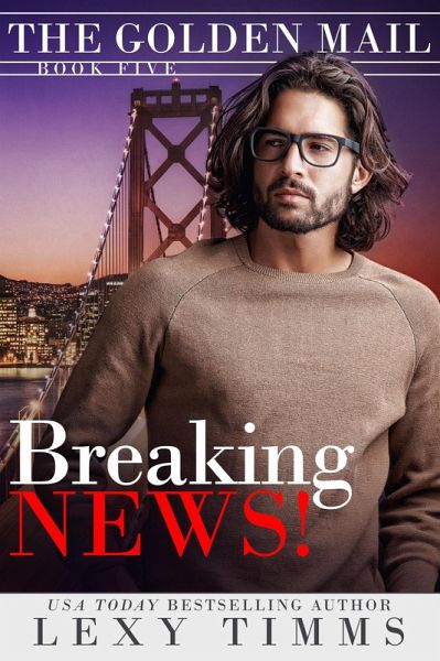 Breaking News (The Golden Mail, #5) (eBook, ePUB) Breaking News (The Golden Mail, #5) (eBook, ePUB)