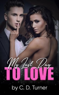 My Last Day To Love (eBook, ePUB) - Turner, C. D.