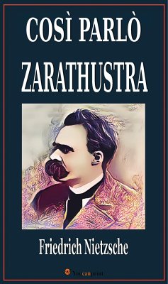 Così parlò Zarathustra. Un libro per tutti e per nessuno (eBook, ePUB) - Nietzsche, Friedrich