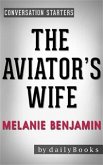 The Aviator's Wife: A Novel by Melanie Benjamin   Conversation Starters (eBook, ePUB)