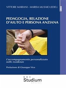 Pedagogia, Relazione d'aiuto e persona anziana (eBook, ePUB) - Mariani, Vittore; Musaio, Marisa; Vico, Giuseppe