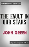 The Fault in Our Stars: by John Green   Conversation Starters (eBook, ePUB)