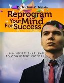 Reprogram Your Mind For Success (eBook, ePUB)