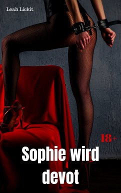 Sophie wird devot (eBook, ePUB) - Lickit, Leah