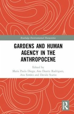 Gardens and Human Agency in the Anthropocene