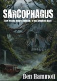 Sarcophagus: Their Mistake Wasn't Finding it, it was Bringing it Back! (eBook, ePUB) Sarcophagus: Their Mistake Wasn't Finding it, it was Bringing it Back! (eBook, ePUB)