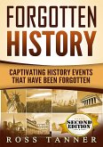Forgotten History: Captivating History Events that Have Been Forgotten (eBook, ePUB)