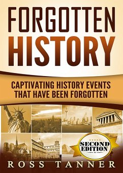 Forgotten History: Captivating History Events that Have Been Forgotten (eBook, ePUB) - Tanner, Ross