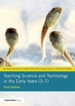 Teaching Science and Technology in the Early Years (3-7) - Davies, Dan; Howe, Alan; Collier, Christopher