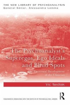 The Psychoanalyst's Superegos, Ego Ideals and Blind Spots - Sedlak, Vic