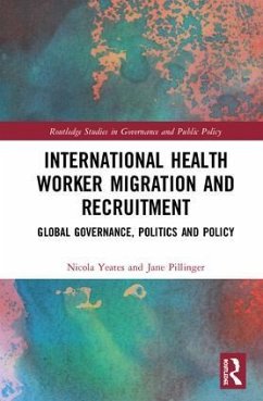 International Health Worker Migration and Recruitment - Yeates, Nicola; Pillinger, Jane