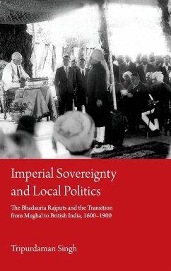 Imperial Sovereignty and Local Politics - Singh, Tripurdaman