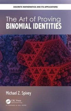 The Art of Proving Binomial Identities - Spivey, Michael Z