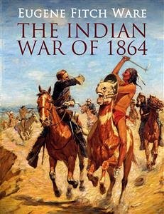 The Indian War of 1864 (eBook, ePUB) - Fitch Ware, Eugene